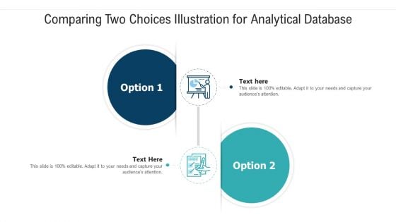 Comparing Two Choices Illustration For Analytical Database Ppt PowerPoint Presentation File Visual Aids PDF