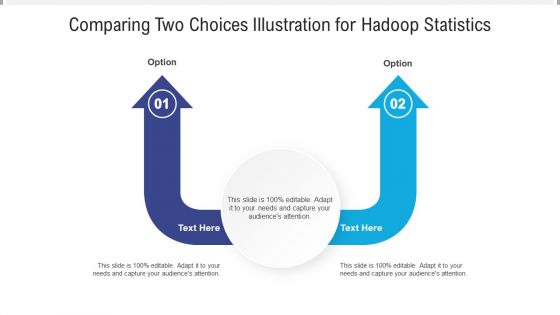 Comparing Two Choices Illustration For Hadoop Statistics Ppt PowerPoint Presentation File Portrait PDF