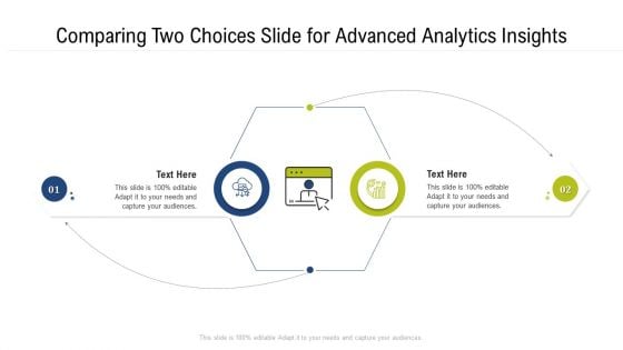 Comparing Two Choices Slide For Advanced Analytics Insights Ppt PowerPoint Presentation Diagram Templates PDF Comparing Two Choices Slide For Advanced Analytics Insights Ppt PowerPoint Presentation Diagram Templates PDF