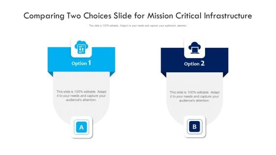 Comparing Two Choices Slide For Mission Critical Infrastructure Ppt PowerPoint Presentation Gallery Good PDF Comparing Two Choices Slide For Mission Critical Infrastructure Ppt PowerPoint Presentation Gallery Good PDF