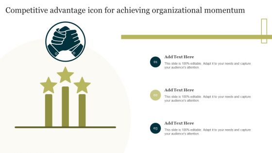 Competitive Advantage Icon For Achieving Organizational Momentum Inspiration PDF