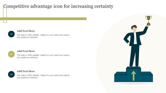 Competitive Advantage Icon For Increasing Certainty Introduction PDF