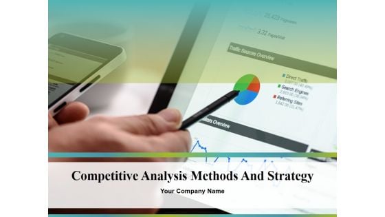 Competitive Analysis Methods And Strategy Ppt PowerPoint Presentation Complete Deck With Slides