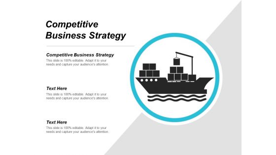 Competitive Business Strategy Ppt Powerpoint Presentation Model Visual Aids Cpb