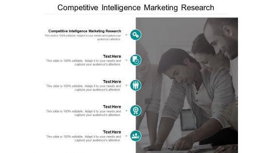 Competitive Intelligence Marketing Research Ppt PowerPoint Presentation Slides Cpb