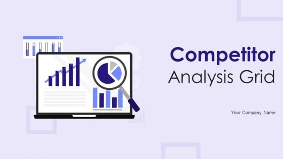 Competitor Analysis Grid Ppt PowerPoint Presentation Complete Deck With Slides