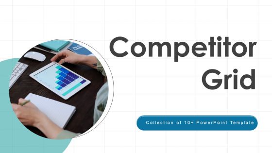 Competitor Grid Ppt PowerPoint Presentation Complete Deck With Slides