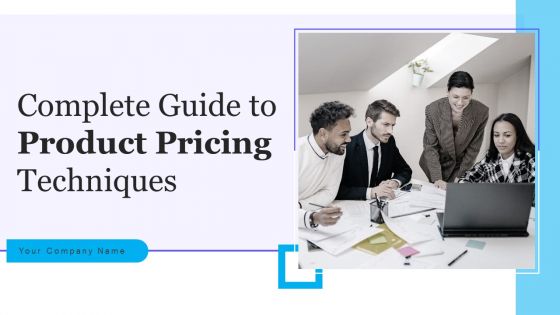 Complete Guide To Product Pricing Techniques Ppt PowerPoint Presentation Complete Deck With Slides