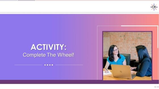 Complete The Wheel Activity For Diversity And Inclusion Training Ppt