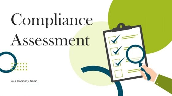 Compliance Assessment Ppt PowerPoint Presentation Complete Deck With Slides