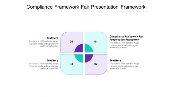 Compliance Framework Fair Presentation Framework Ppt PowerPoint Presentation Infographics Elements Cpb