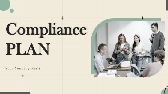 Compliance Plan Ppt PowerPoint Presentation Complete Deck With Slides