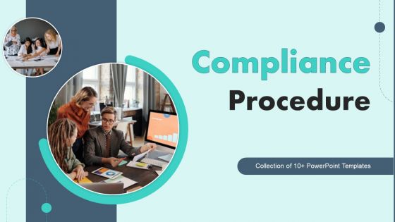 Compliance Procedure Ppt PowerPoint Presentation Complete Deck With Slides