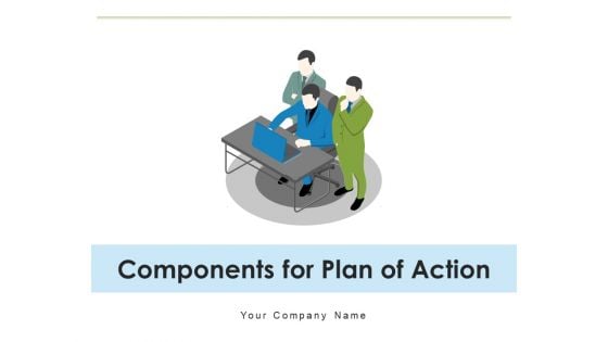 Components For Plan Of Action Communication Quality Ppt PowerPoint Presentation Complete Deck