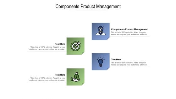 Components Product Management Ppt PowerPoint Presentation Pictures Infographics Cpb Pdf