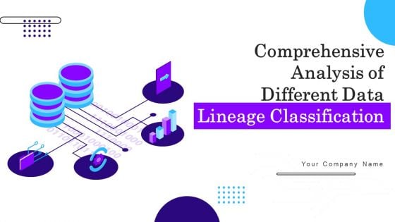 Comprehensive Analysis Of Different Data Lineage Classification Ppt PowerPoint Presentation Complete Deck With Slides