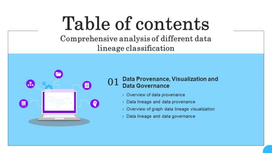 Comprehensive Analysis Of Different Data Lineage Classification Table Of Contents Template PDF