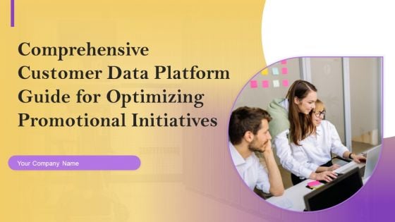 Comprehensive Customer Data Platform Guide For Optimizing Promotional Initiatives Ppt PowerPoint Presentation Complete Deck With Slides