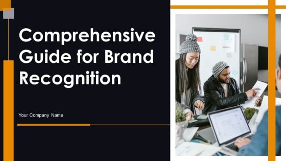 Comprehensive Guide For Brand Recognition Ppt PowerPoint Presentation Complete Deck With Slides