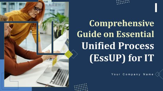 Comprehensive Guide On Essential Unified Process Essup For IT Ppt PowerPoint Presentation Complete Deck With Slides