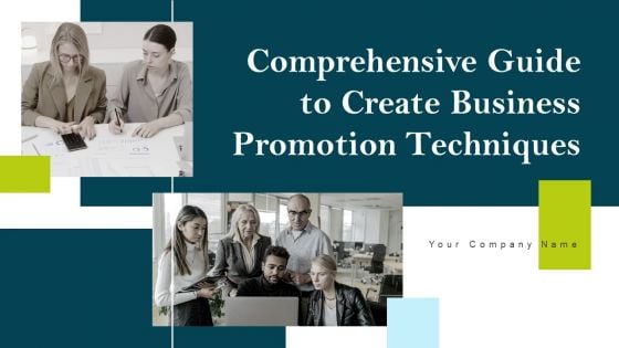 Comprehensive Guide To Create Business Promotion Techniques Ppt PowerPoint Presentation Complete Deck With Slides