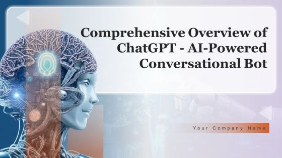 Comprehensive Overview Of Chatgpt AI Powered Conversational Bot Ppt PowerPoint Presentation Complete Deck With Slides