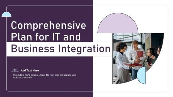 Comprehensive Plan For IT And Business Integration Slides PDF Comprehensive Plan For IT And Business Integration Slides PDF