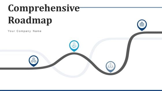 Comprehensive Roadmap Industry Technology Ppt PowerPoint Presentation Complete Deck With Slides