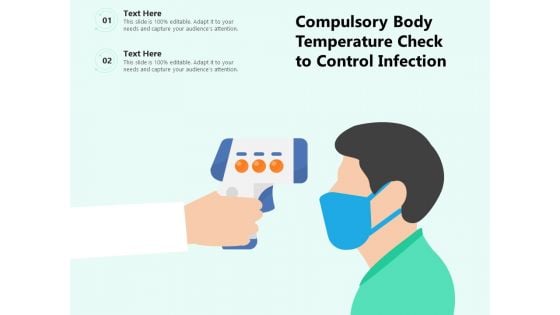 Compulsory Body Temperature Check To Control Infection Ppt PowerPoint Presentation File Examples PDF