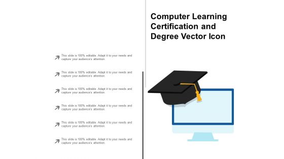 Computer Learning Certification And Degree Vector Icon Ppt PowerPoint Presentation File Guide PDF