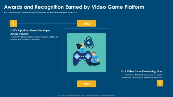 Computerized Game Pitch Deck Awards And Recognition Earned By Video Game Platform Slides PDF