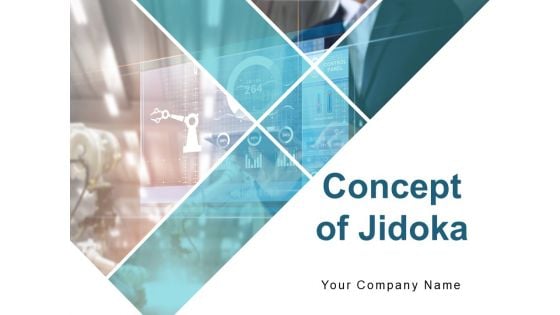 Concept Of Jidoka Ppt PowerPoint Presentation Complete Deck With Slides