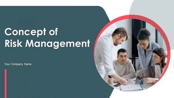 Concept Of Risk Management Ppt PowerPoint Presentation Complete Deck