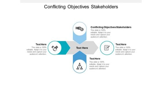 Conflicting Objectives Stakeholders Ppt PowerPoint Presentation Show Example Cpb