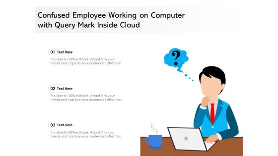 Confused Employee Working On Computer With Query Mark Inside Cloud Ppt PowerPoint Presentation Icon Grid PDF