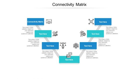Connectivity Matrix Ppt PowerPoint Presentation Slides Graphics Design Cpb