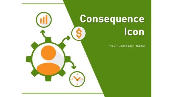 Consequence Icon Business Individual Global Ppt PowerPoint Presentation Complete Deck