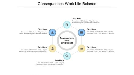 Consequences Work Life Balance Ppt PowerPoint Presentation Ideas Gallery Cpb