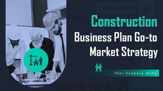 Construction Business Plan Go To Market Strategy