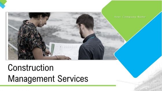 Construction Management Services Ppt PowerPoint Presentation Complete Deck With Slides