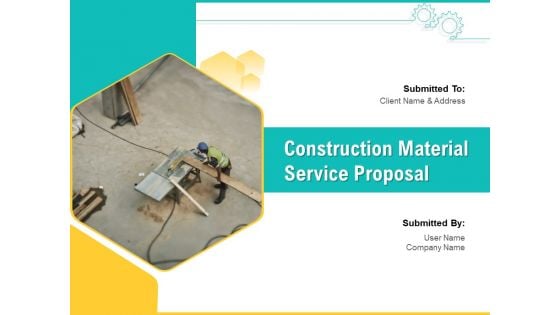 Construction Material Service Proposal Ppt PowerPoint Presentation Complete Deck With Slides