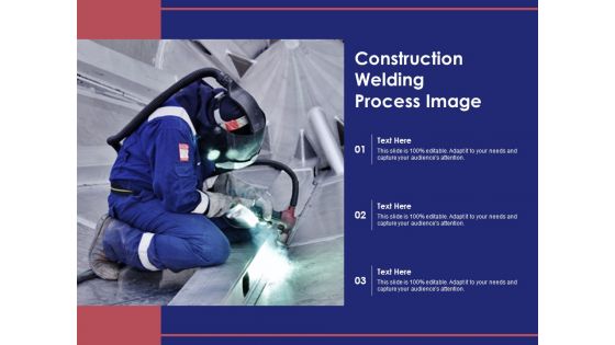 Construction Welding Process Image Ppt PowerPoint Presentation Inspiration Rules PDF