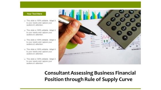 Consultant Assessing Business Financial Position Through Rule Of Supply Curve Ppt PowerPoint Presentation File Information PDF