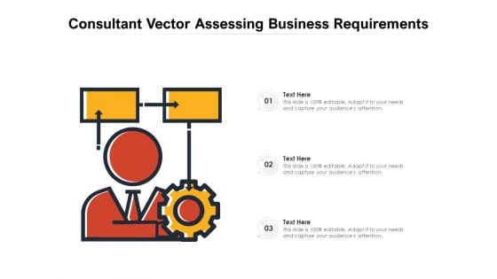 Consultant Vector Assessing Business Requirements Ppt PowerPoint Presentation File Good PDF