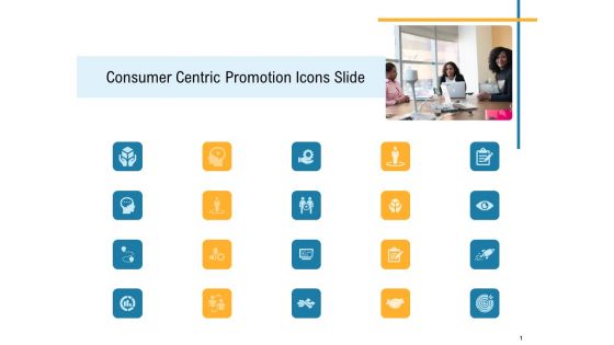 Consumer Centric Promotion Icons Slide Ppt Model Slide PDF