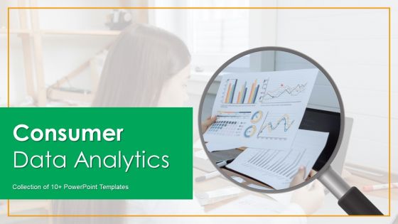 Consumer Data Analytics Ppt PowerPoint Presentation Complete Deck With Slides