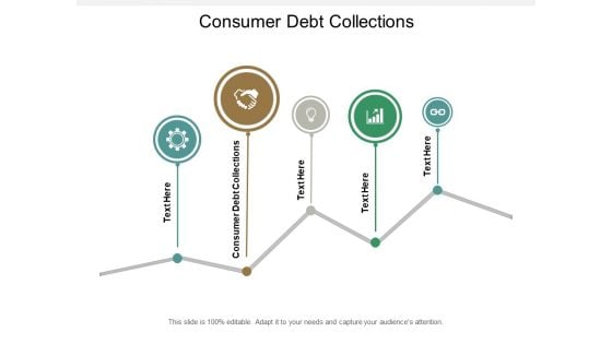 Consumer Debt Collections Ppt PowerPoint Presentation Infographics Templates Cpb