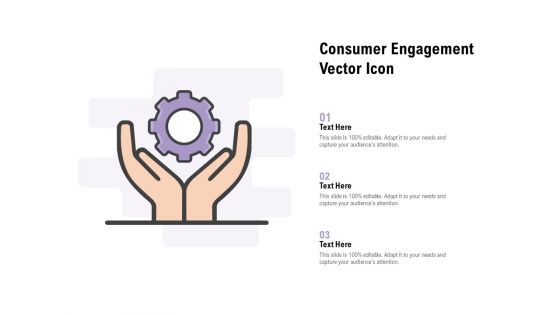 Consumer Engagement Vector Icon Ppt PowerPoint Presentation Slides Skills