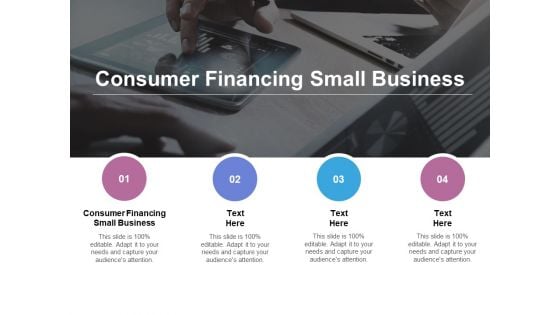 Consumer Financing Small Business Ppt PowerPoint Presentation Inspiration Layout Ideas Cpb