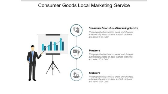 Consumer Goods Local Marketing Service Ppt PowerPoint Presentation Show Structure Cpb